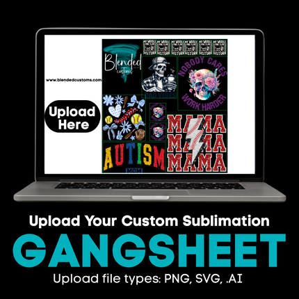 SUBLIMATION - Upload Your Gang Sheet