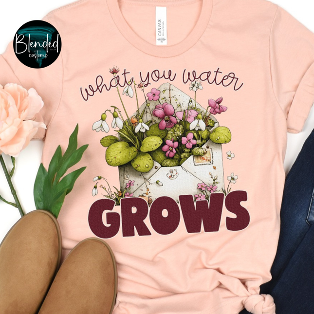 What You Water Grows DTF Transfe