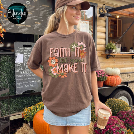 Faith It Until You Make It DTF Transfer