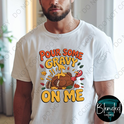 Pour Some Gravy On Me Direct to Film Transfer
