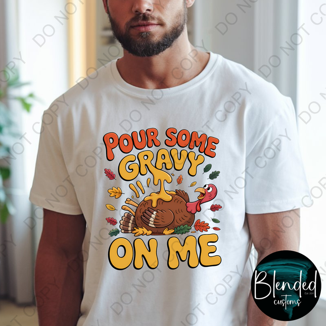 Pour Some Gravy On Me Direct to Film Transfer