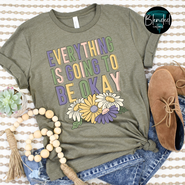 Everything Is Going To Be Ok DTF Transfer