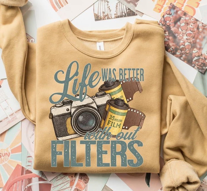 Life Is Better Without Filters DTF Transfer