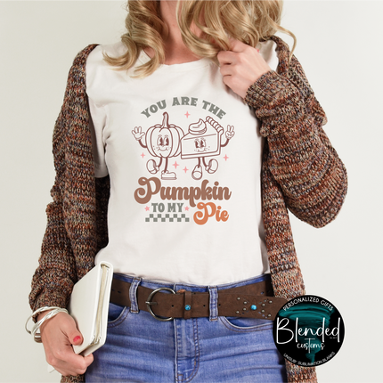 You Are The Pumpkin To My Pie Direct to Film Transfer