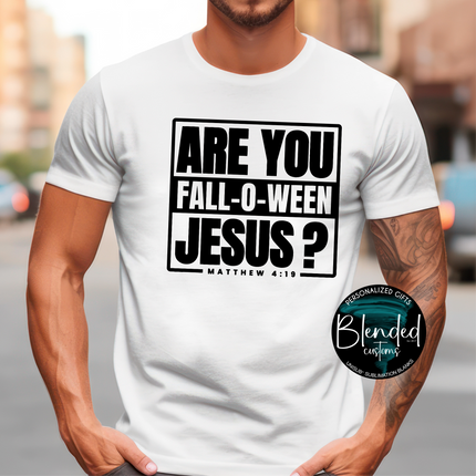 Are You Fall-O-Ween Jesus Direct to Film Transfer