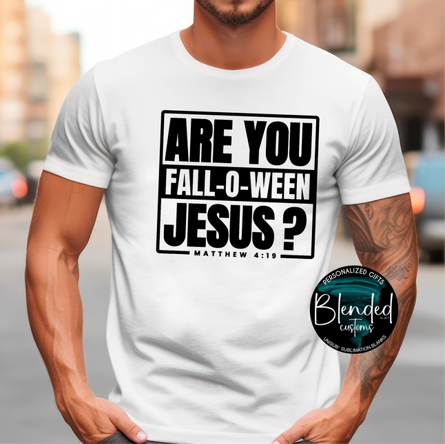 Are You Fall-O-Ween Jesus Direct to Film Transfer