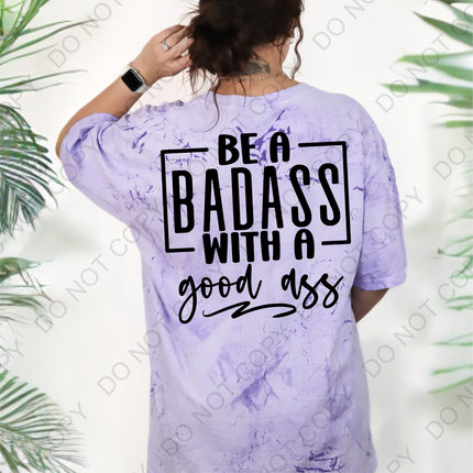 Be A BadA$$ With A GoodA$$  DTF Transfer