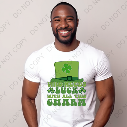 Who Needs Luck With All This Charm DTF Transfer