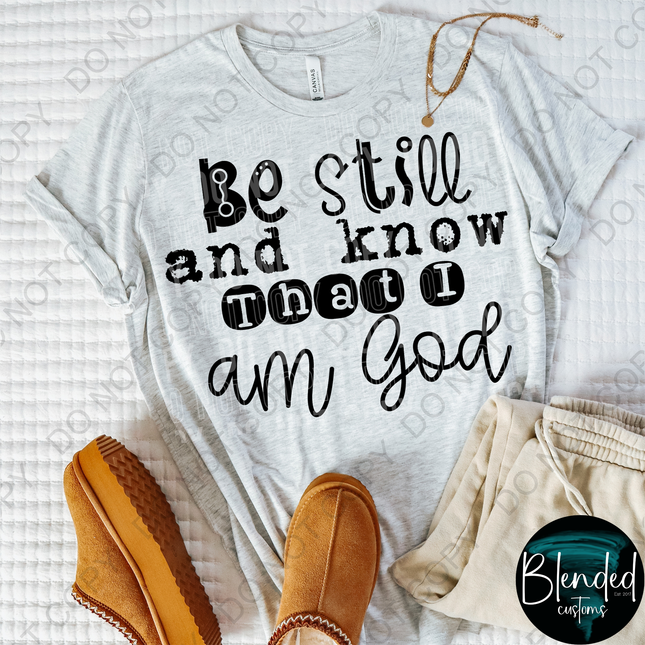 Be Still and Know That I Am God DTF Transfer